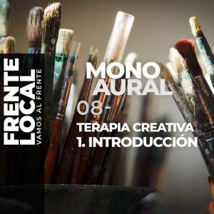 FL028 – MonoAural 08 – Terapia Creativa. 1. Introducción.